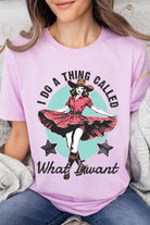 I Do a Thing Called What I Want Graphic Tee - RARA Boutique 