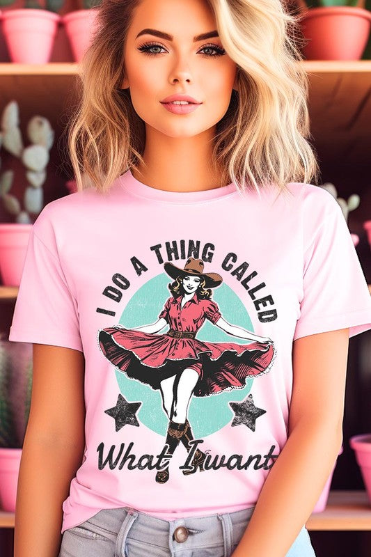 I Do a Thing Called What I Want Graphic Tee - RARA Boutique 