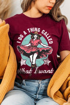 I Do a Thing Called What I Want Graphic Tee - RARA Boutique 